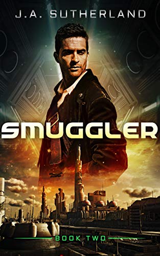 Smuggler (Spacer, Smuggler, Pirate, Spy Book 2)