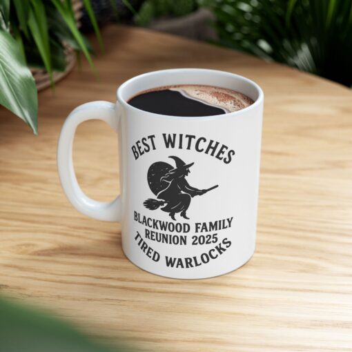 Blackwood Family Reunion Mug - Best Witches, Tired Warlocks - Image 6