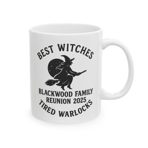 Blackwood Family Reunion Mug - Best Witches, Tired Warlocks
